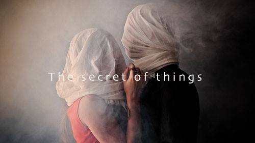 The secret of things